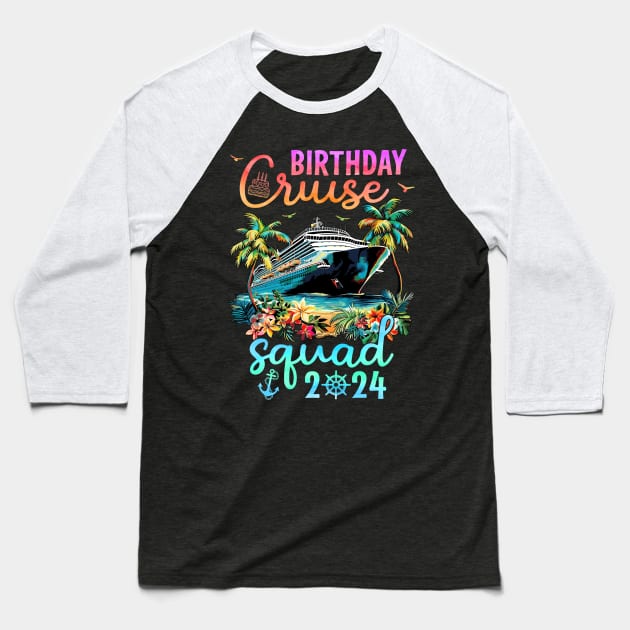 Birthday Cruise Squad 2024 Baseball T-Shirt by catador design